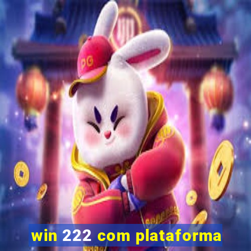 win 222 com plataforma